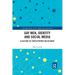 Gay Men, Identity and Social Media: A Culture of Participatory Reluctance