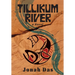 Tillikum River: A Novel of Native Resistance, Recovery and Redemption