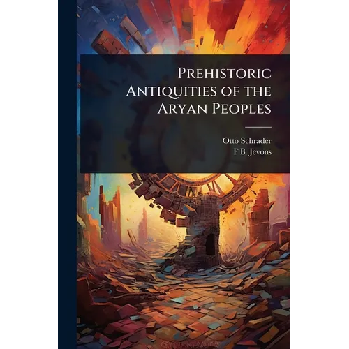 Prehistoric Antiquities of the Aryan Peoples