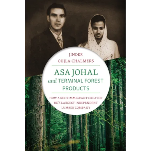 Asa Johal and Terminal Forest Products: How a Sikh Immigrant Created Bc's Largest Independent Lumber Company