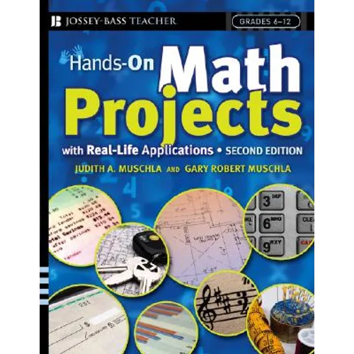 Hands-On Math Projects with Real-Life Applications: Grades 6-12