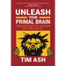 Unleash Your Primal Brain: Demystifying How We Think and Why We ACT