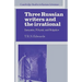 Three Russian Writers and the Irrational: Zamyatin, Pil'nyak, and Bulgakov