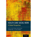 Health Care Social Work: A Global Perspective