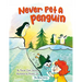 Never Pet a Penguin