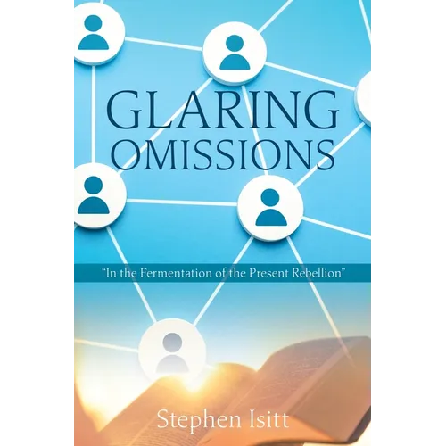Glaring Omissions: "In the Fermentation of the Present Rebellion"