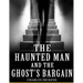 The Haunted Man And The Ghost's Bargain