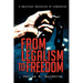 From Legalism to Freedom