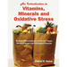 An Introduction to Vitamins, Minerals and Oxidative Stress: The Role of Micronutrients and Reactive Oxygen Species in Normal and Pathological Processe
