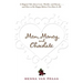 Men, Money, and Chocolate: A Tale about Pursuing Love, Success, and Pleasure, and How to Be Happy Before You Have It All...