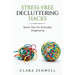 Stress-Free Decluttering Hacks: Quick Tips for Everyday Organizing