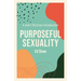 Purposeful Sexuality: A Short Christian Introduction