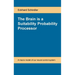 The Brain is a Suitability Probability Processor: A macro model of our neural control system