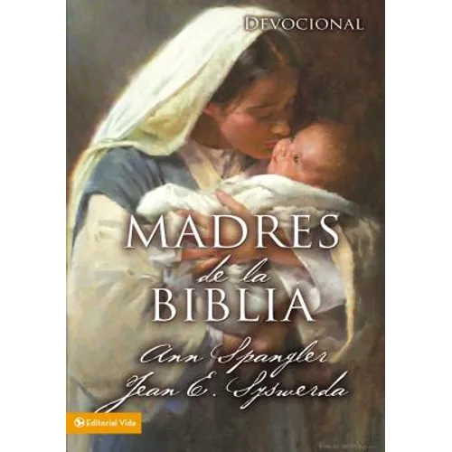 Un Madres de la Biblia = Mothers of the Bible = Mothers of the Bible