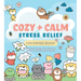 Cozy & Calm Stress Relief Coloring Book: A Gentle Escape Into Relaxing Patterns and Peaceful Scenes