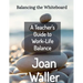Balancing the Whiteboard: A Teacher's Guide to Work-Life Balance