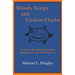 Bloody Scalps and Cuckoo Clocks: A story of the American frontier during the French and Indian war