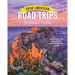 Great American Road Trips- National Parks: Discover Insider Tips, Must See Stops, Nearby Attractions & More