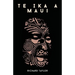 Te Ika A Maui; Or, New Zealand And Its Inhabitants Illustrating The Origin, Manners, Customs, Mythology, Religion, Rites, Songs, Proverbs, Fables, And