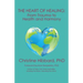 The Heart of Healing: From Trauma to Health and Harmony