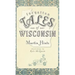 Forgotten Tales of Wisconsin