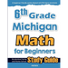 6th Grade Michigan Math for Beginners: Standardized Testing and Home School Study Guide