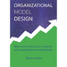Organizational Model Design: Basis and methods for research and organizational model design