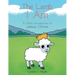The Lamb, I Am: A Child's Introduction to Jesus Christ