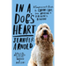 In a Dog's Heart: A Compassionate Guide to Canine Care, from Adopting to Teaching to Bonding