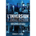 L'Inversion: Comment on nous a piégés dans la perception d'une réalité inversée