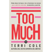 Too Much: Cómo dejar de hacer, dar y funcionar en exceso para sentirse valorada, reconocida y querida
