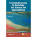 Fractional Calculus for Hydrology, Soil Science and Geomechanics: An Introduction to Applications