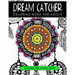 Dream Catcher Coloring Book Volume 1: Stress Relief Coloring book A beautiful and inspiring colouring book for all ages