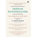 Indian Nationalism: The Essential Writings