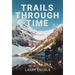 Trails Through Time