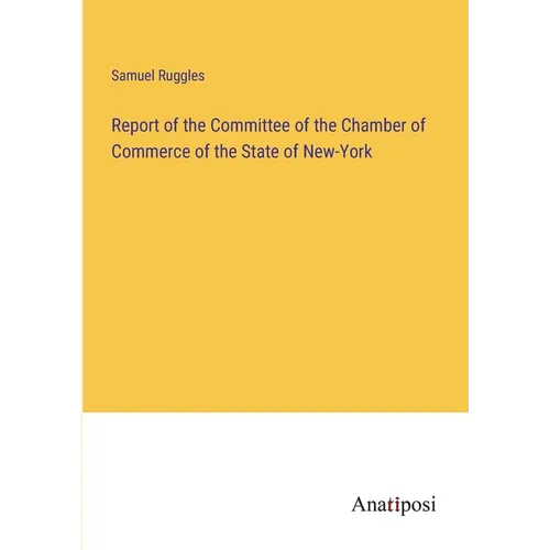 Report of the Committee of the Chamber of Commerce of the State of New-York