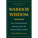 Warrior Wisdom: Over 200 Inspirational Quotations from the Greatest Military Leaders