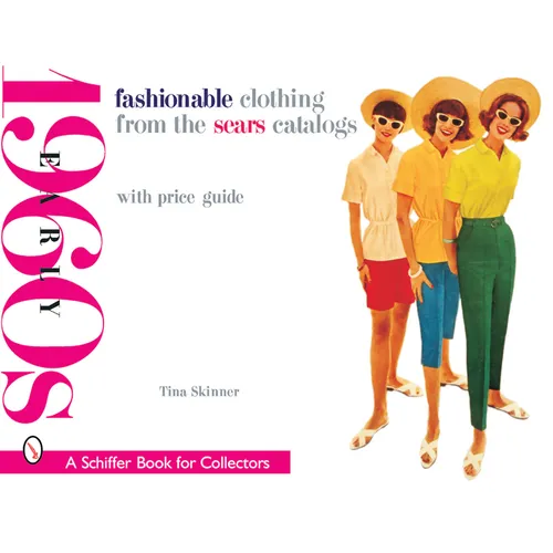 Fashionable Clothing from the Sears Catalogs: Early 1960s