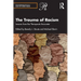 The Trauma of Racism: Lessons from the Therapeutic Encounter
