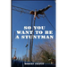 So You Want to Be a Stuntman