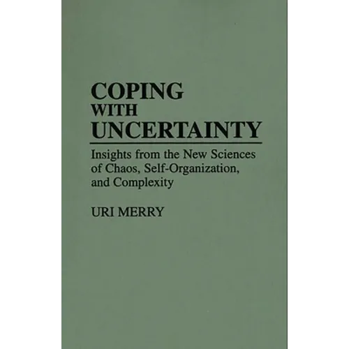 Coping with Uncertainty: Insights from the New Sciences of Chaos, Self-Organization, and Complexity