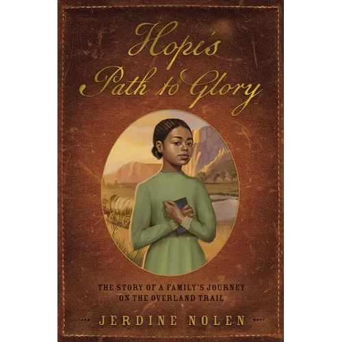 Hope's Path to Glory: The Story of a Family's Journey on the Overland Trail