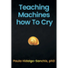Teaching Machines how To Cry