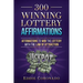 300 Winning Lottery Affirmations: Affirmations to Win the Lottery with the Law of Attraction