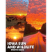Iowa Sun and Wildlife Photo Book: Explore 40 Stunning Nature Photos Featuring Iowa's Wildlife Amidst Gorgeous Sunsets