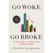 Go Woke, Go Broke: The Inside Story of the Radicalization of Corporate America