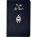 Mary My Hope: A Manual of Devotion to God's Mother and Ours
