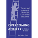 Overcoming Anxiety in Children & Teens