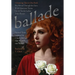 Ballade by T. Ulick: Four Eternal Tales Inspired by Classic Ballads