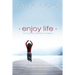 Enjoy Life: Moving Past Everyday Struggles